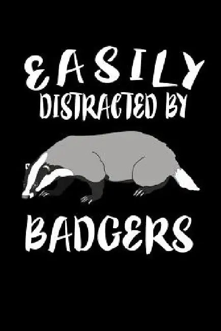 Easily Distracted By Badgers: Animal Nature Collection by Marko Marcus