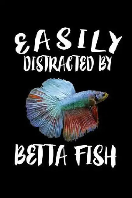 Easily Distracted By Betta Fish: Animal Nature Collection by Marko Marcus