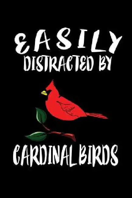 Easily Distracted By Cardinal Birds: Animal Nature Collection by Marko Marcus