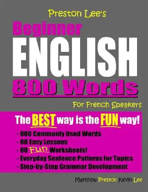 Preston Lee's Beginner English 800 Words For French Speakers by Matthew Preston