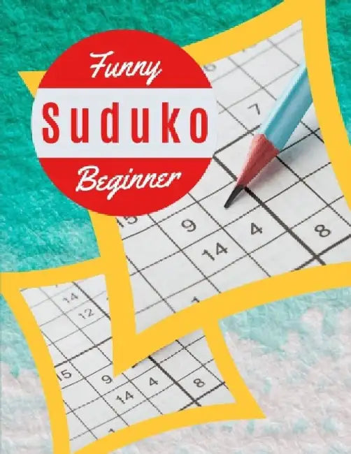Funny Suduko Beginner: Brain teasers page a day, First-class suduku brain game books for kids book 