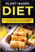 Plant-Based Diet: Quick and Easy Plant-Based Recipes Cookbook with Vegetables and Whole Foods by Anne W. Boles