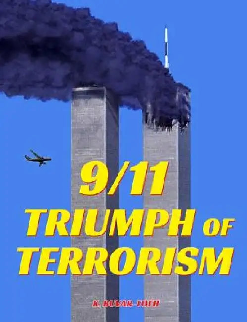 9/11 Triumph of Terrorism: A Historical Novel by K. Buvar-Toth