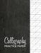 Calligraphy Practice Paper: Modern Calligraphy Practice Sheets 120 Sheet Pad by Calligrapher Press