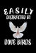 Easily Distracted By Dove Birds: Animal Nature Collection by Marko Marcus