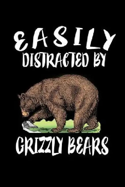 Easily Distracted By Grizzly Bears: Animal Nature Collection by Marko Marcus
