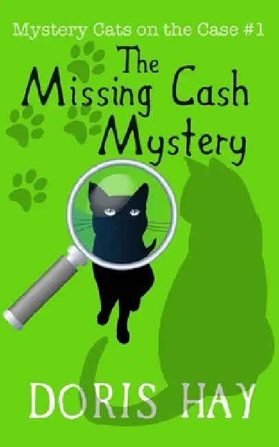 The Missing Cash Mystery by Doris Hay