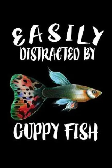 Easily Distracted By Guppy Fish: Animal Nature Collection by Marko Marcus