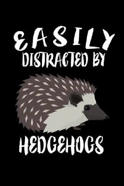Easily Distracted By Hedgehogs: Animal Nature Collection by Marko Marcus