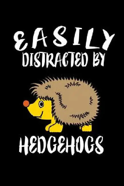 Easily Distracted By Hedgehogs: Animal Nature Collection by Marko Marcus