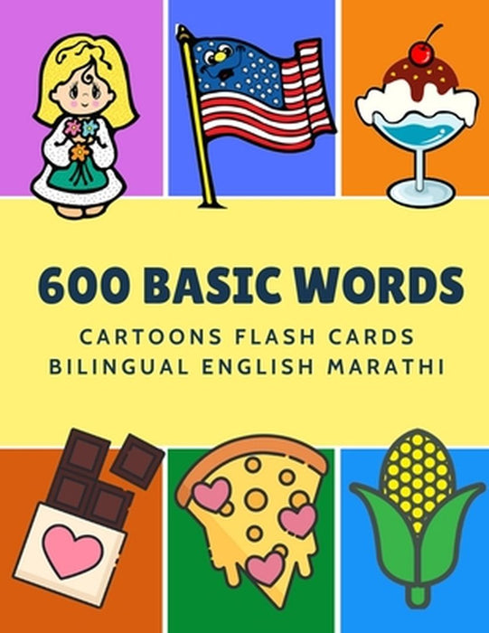 600 Basic Words Cartoons Flash Cards Bilingual English Marathi: Easy learning baby first book with by Language, Kinder
