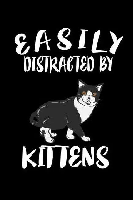 Easily Distracted By Kittens: Animal Nature Collection by Marko Marcus