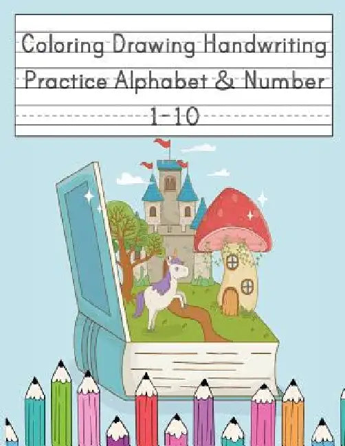Coloring Drawing Handwriting Practice Alphabet & Number: Workbook For Preschoolers Pre K, Kindergarten and Kids Ages 3-5 Drawing And Writing With Cute by Happy School Journal