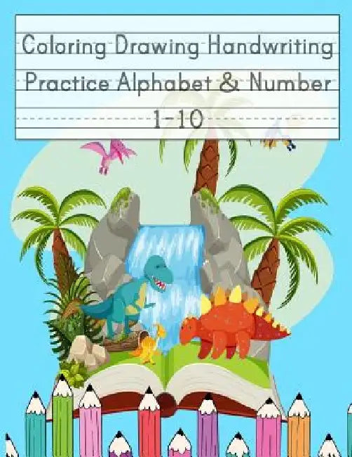 Coloring Drawing Handwriting Practice Alphabet & Number: Workbook For Preschoolers Pre K, Kindergarten and Kids Ages 3-5 Drawing And Writing With Cute by Happy School Journal