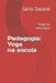 Pedagogia: Yoga na escola: Yoga na educação by Swami, Jario