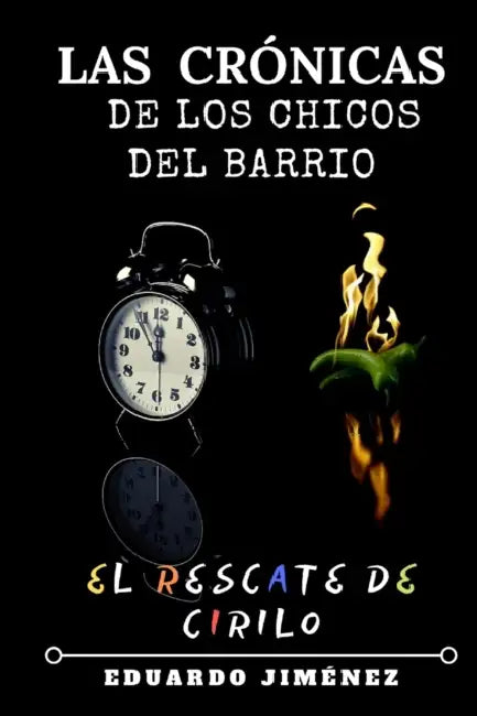Las crónicas de los chicos del barrio: El rescate de Cirilo by Eduardo Jiménez