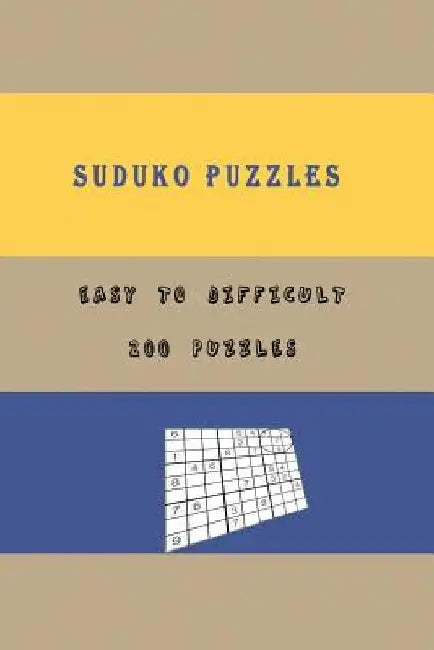 SUDUKO PUZZLES Easy to Difficult 200 puzzles: Sudoku Puzzle Game for Beginner to Advance including instructions and answers (200 Puzzles Four levels: by John R. Masson