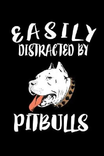 Easily Distracted By Pitbulls: Animal Nature Collection by Marko Marcus