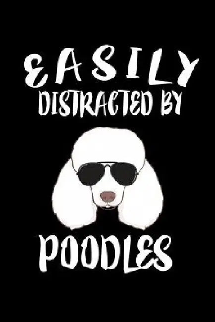 Easily Distracted By Poodles: Animal Nature Collection by Marko Marcus