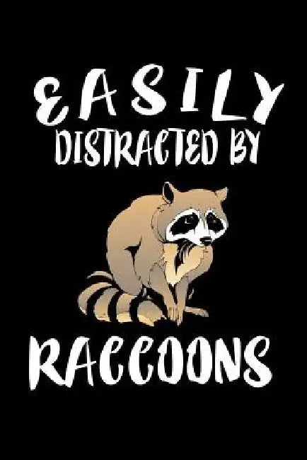 Easily Distracted By Raccoons: Animal Nature Collection by Marko Marcus
