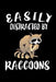 Easily Distracted By Raccoons: Animal Nature Collection by Marko Marcus