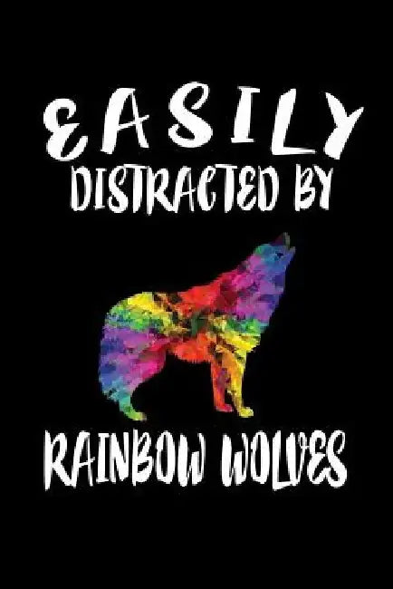 Easily Distracted By Rainbow Wolves: Animal Nature Collection by Marko Marcus