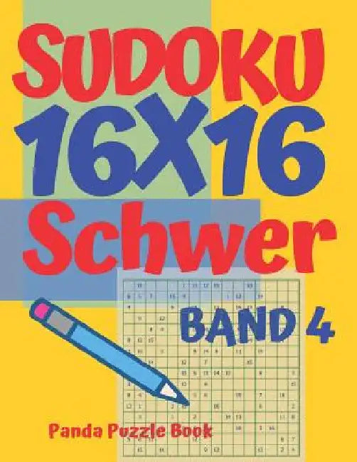 Sudoku 16x16 Schwer - Band 4: Sudoku Erwachsene 16x16 - Logikspiele Für Erwachsene - Denkspiele Für Erwachsene by Book, Panda Puzzle