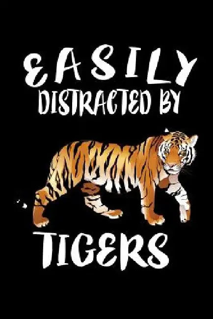 Easily Distracted By Tigers: Animal Nature Collection by Marko Marcus