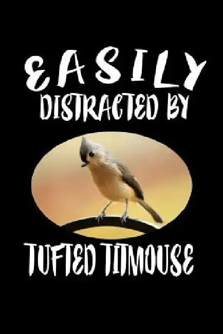 Easily Distracted By Tufted Titmouse: Animal Nature Collection by Marko Marcus