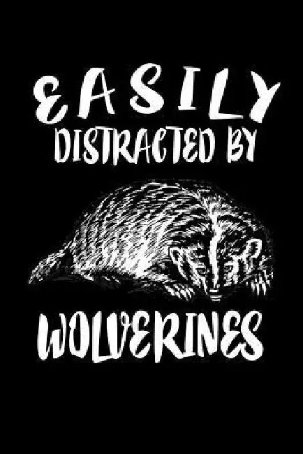 Easily Distracted By Wolverines: Animal Nature Collection by Marko Marcus