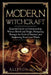 Modern Witchcraft: Essential Guide to Understanding Wiccan Beliefs and Magic, Navigating Through the Book of Shadows and Awakening Your Inner Witch by Allyson Moon