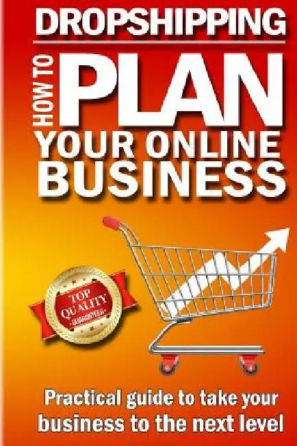 Dropshipping - How to plan your online business: Top e-commerce secrets to take your online business to the next level by Dario Gallione