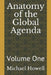 Anatomy of the Global Agenda: Volume One by Michael W. Howell
