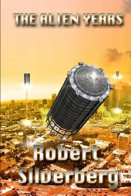 The Alien Years by Robert Silverberg