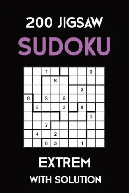 200 Jigsaw Sudoku Extrem With Solution: Puzzle Book,9x9, 2 puzzles per page by Tewebook Sudoku Puzzle