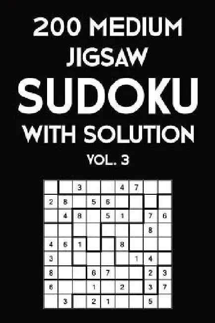 200 Medium Jigsaw Sudoku With Solution Vol. 3: 9x9, Puzzle Book, 2 puzzles per page by Tewebook Sudoku Puzzle