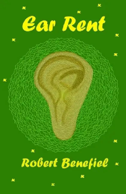 Ear Rent by Robert Benefiel