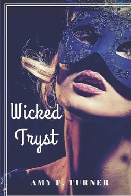Wicked Tryst by Amy F. Turner