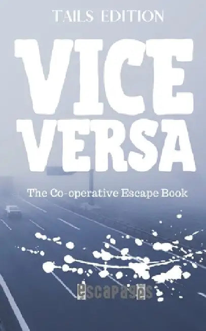 Vice Versa: The Cooperative Puzzle Escape Book - Tails Edition by Stephen Lockyer