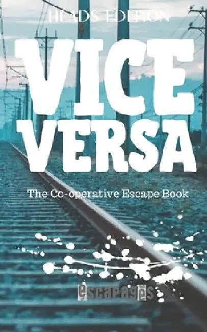Vice Versa: The Cooperative Puzzle Escape Book - Heads Edition by Stephen Lockyer