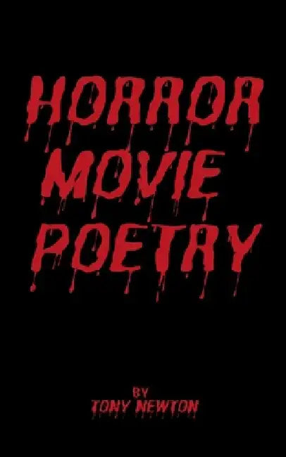 Horror Movie Poetry by Tony Newton