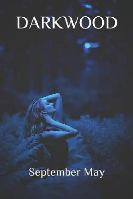 Darkwood by September May