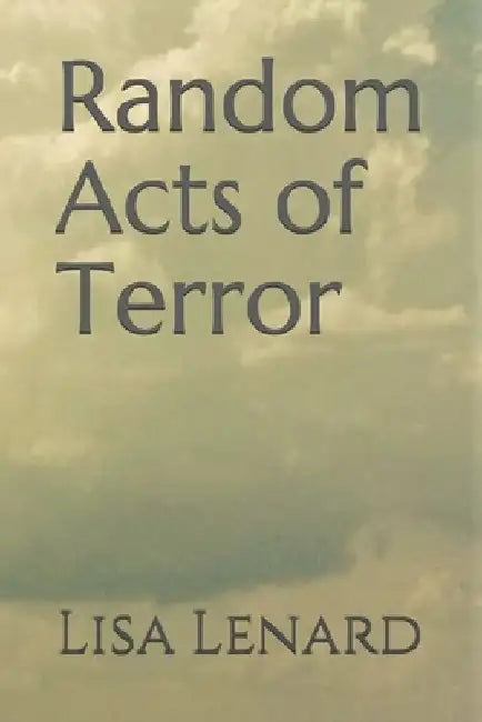 Random Acts of Terror by Lisa Lenard