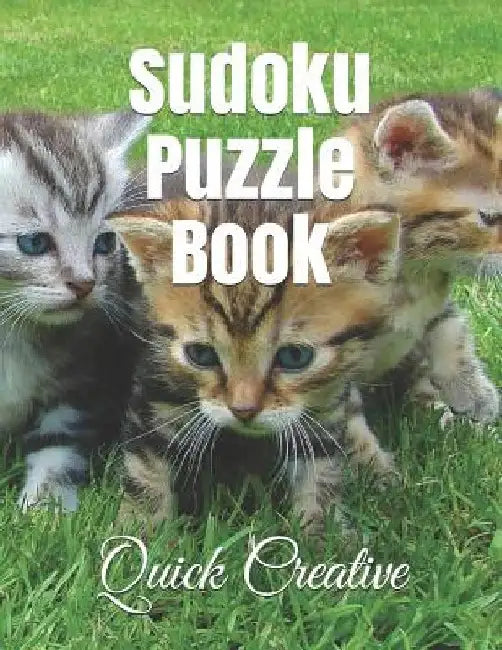Sudoku Puzzle Book: Kitten Edition featuring 300 Sudoku Puzzles and Answers by Quick Creative
