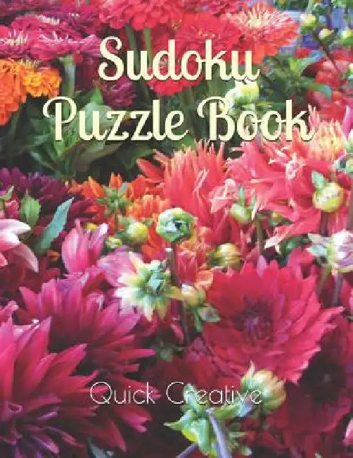 Sudoku Puzzle Book: Floral Edition featuring 300 Sudoku Puzzles and Answers by Quick Creative