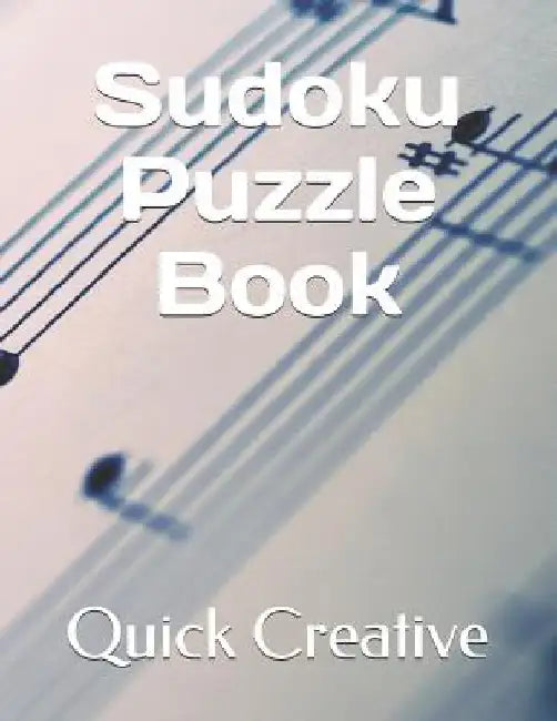 Sudoku Puzzle Book: Music Edition featuring 300 Sudoku Puzzles and Answers by Quick Creative