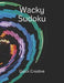 Wacky Sudoku: Fun Edition featuring 300 Sudoku Puzzles and Answers by Quick Creative