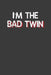 I'm the Bad Twin: Hilarious Twinsies Gift by Frozen Cactus Designs