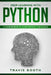 Deep Learning With Python: A Comprehensive Guide Beyond The Basics by Travis Booth