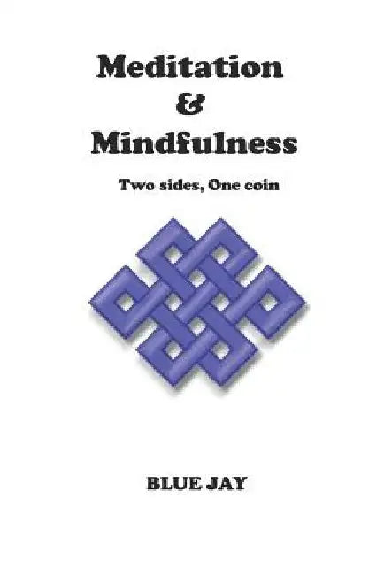 Meditation and Mindfulness: one coin, two sides by Blue Jay